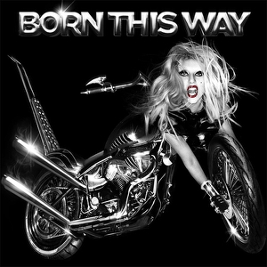 レディー・ガガのアルバム「Born This Way」（ボーン・ディス・ウェイ）